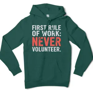 First Rule Of Work: Never Volunteer Men/Unisex Hoodie in Alpine Green Color