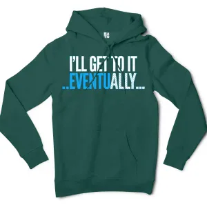 I’ll Get To It Eventually Men/Unisex Hoodie in Alpine Green Color