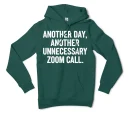 Another Day, Another Unnecessary Zoom Call Men/Unisex Hoodie in Alpine Green Color