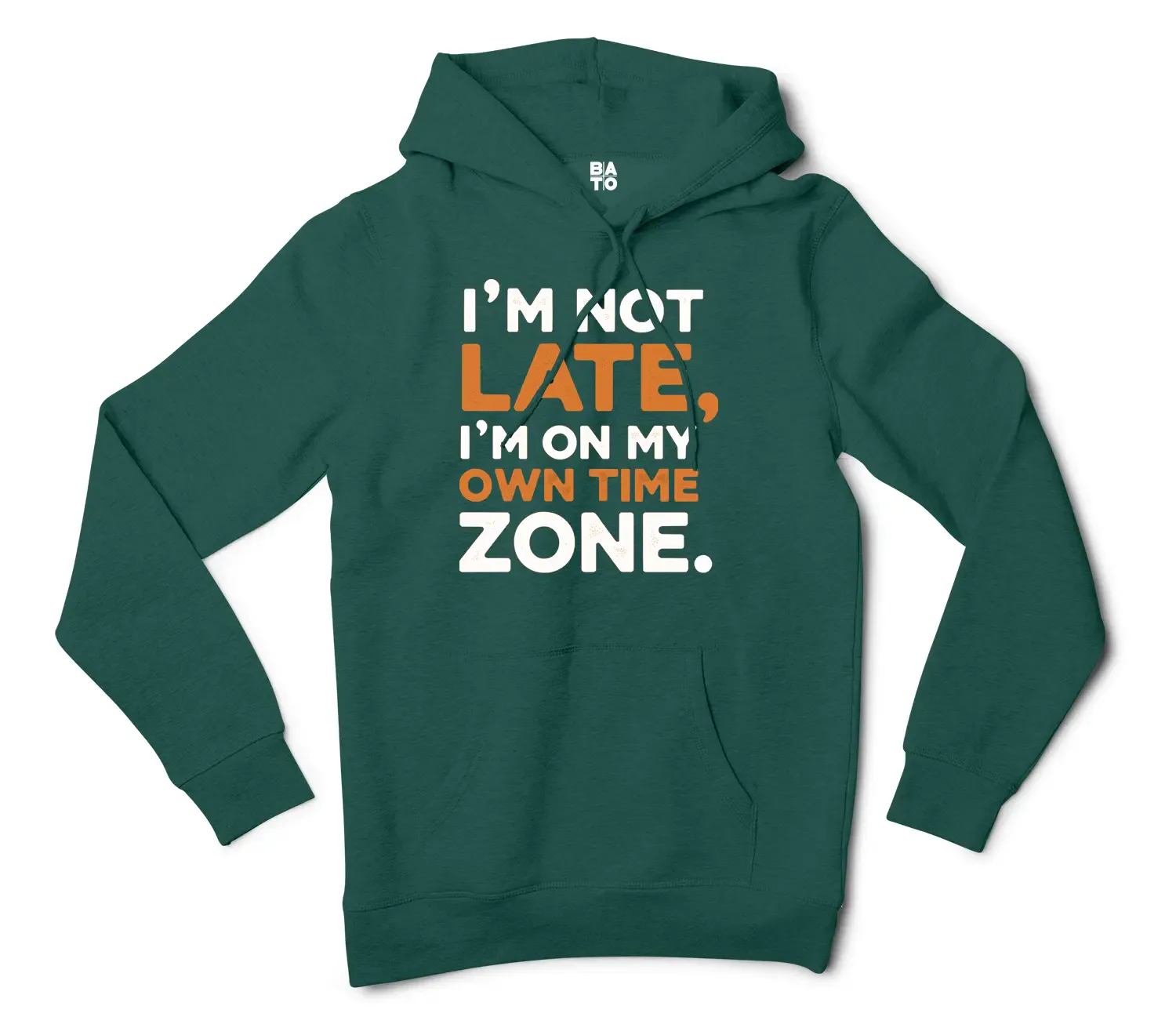 I’m Not Late, I’m On My Own Time Zone Men/Unisex Hoodie in Alpine Green Color