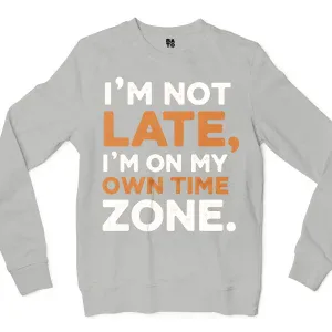I’m Not Late, I’m On My Own Time Zone Men/Unisex Long Sleeve T-Shirt in Ash Color