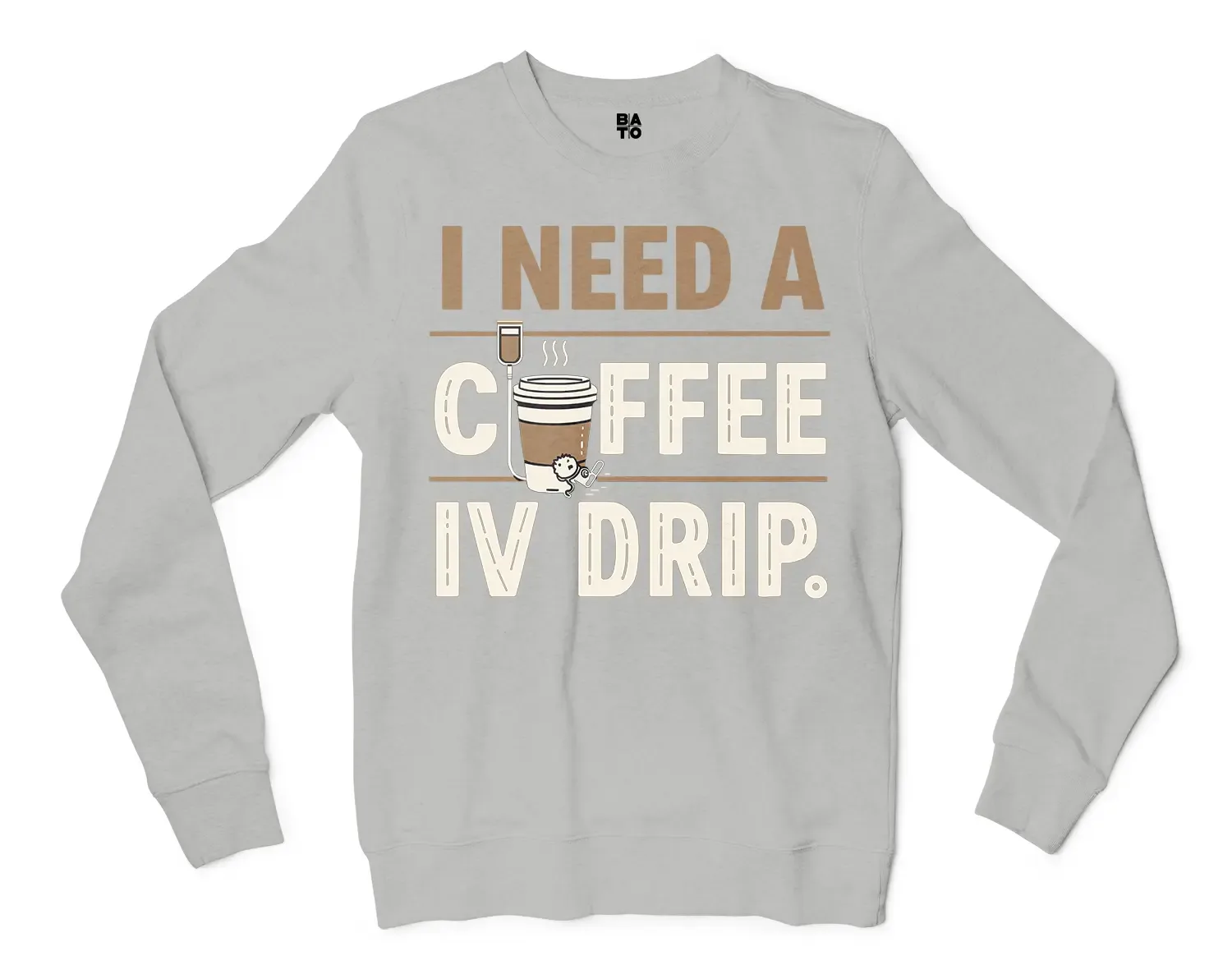 I Need A Coffee IV Drip Men/Unisex Long Sleeve Sweatshirt in Ash Color