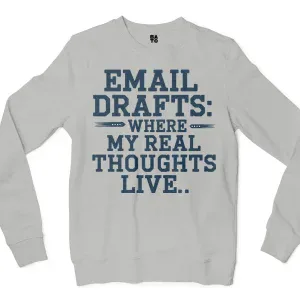 Email Drafts: Where My Real Thoughts Live Men/Unisex Long Sleeve T-Shirt in Ash Color