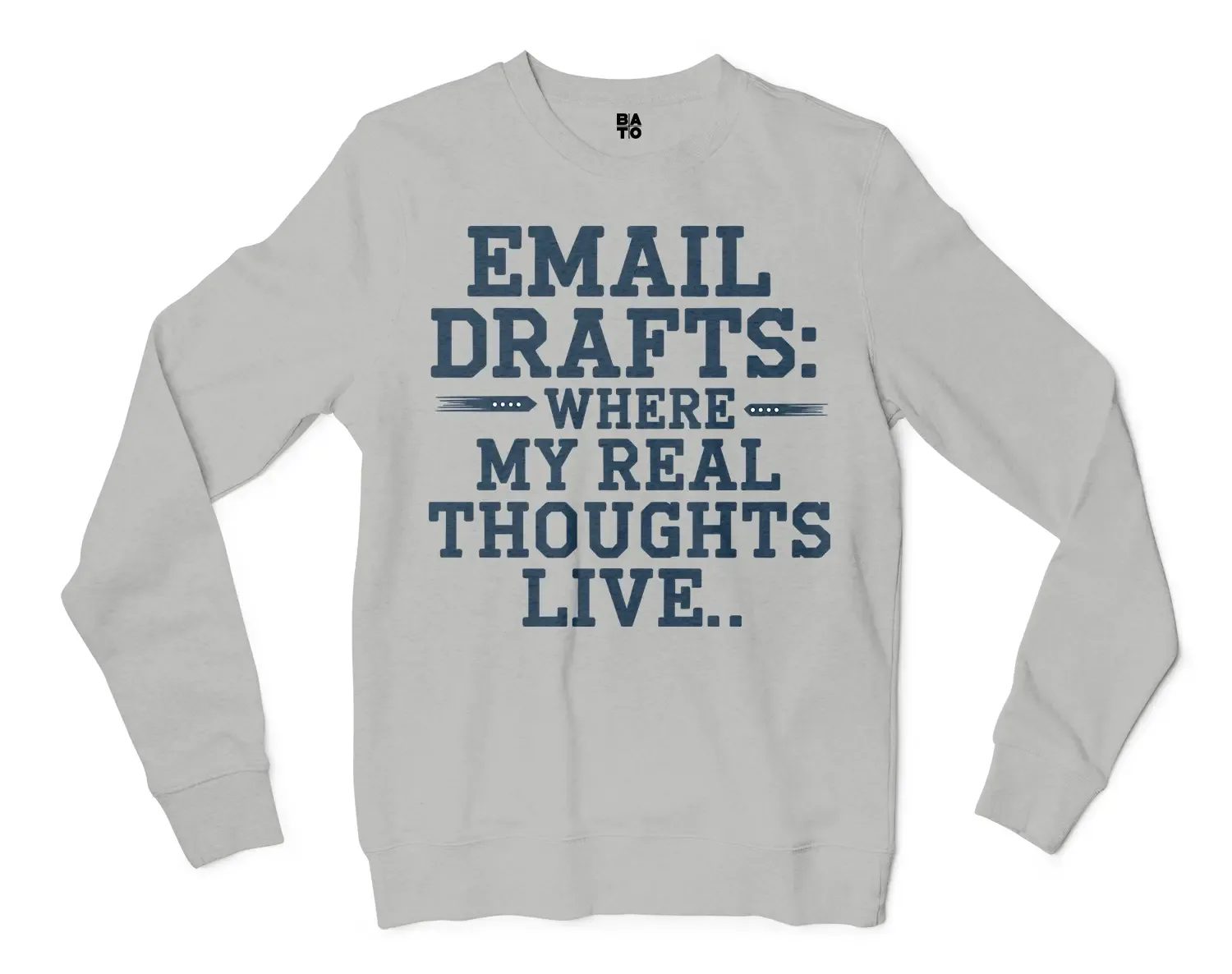 Email Drafts: Where My Real Thoughts Live Men/Unisex Long Sleeve Sweatshirt in Ash Color