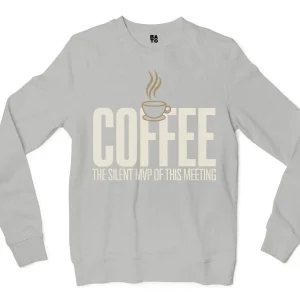 Coffee, The Silent MVP Of This Meeting Men/Unisex Long Sleeve Sweatshirt in Ash Color