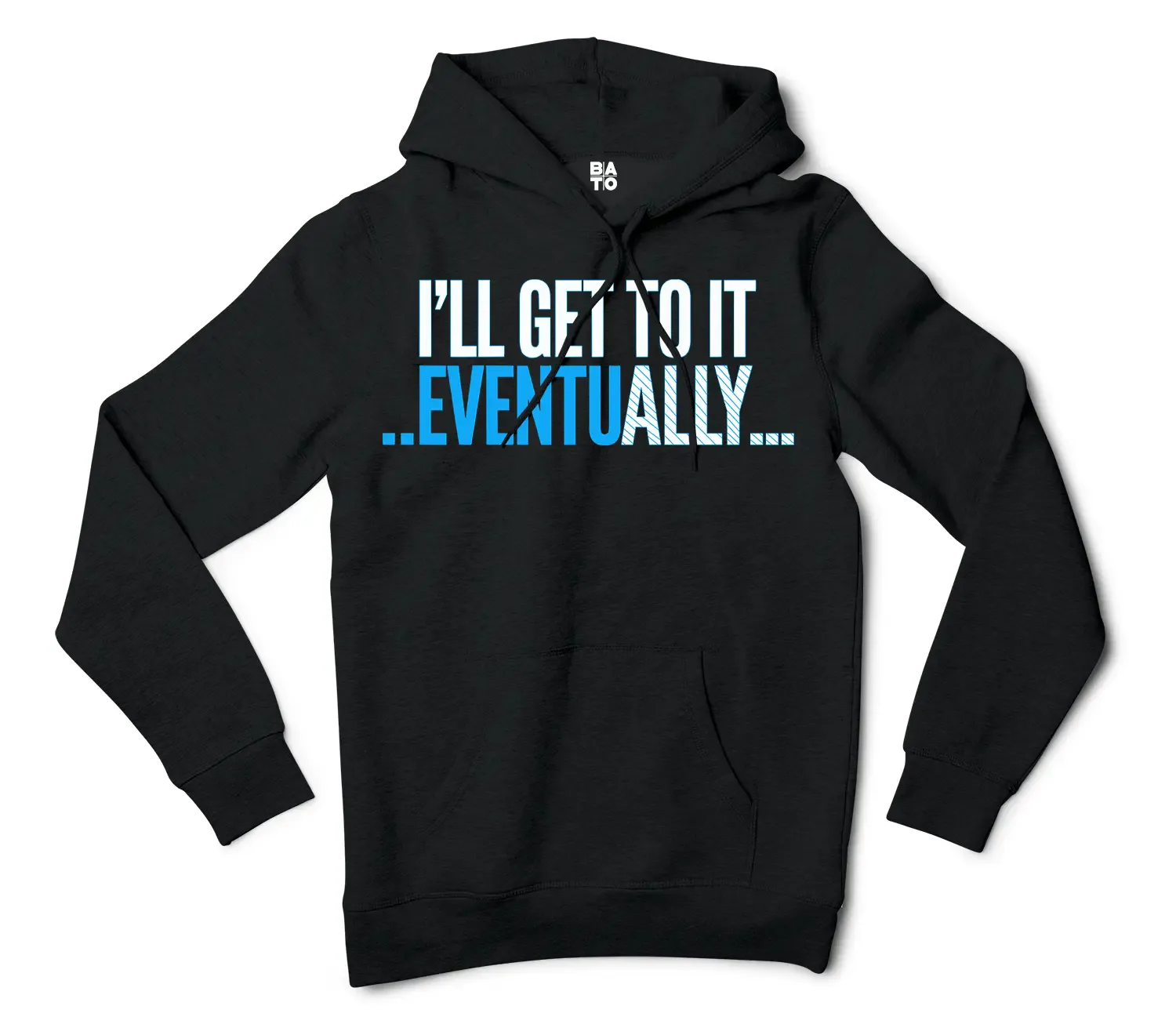I’ll Get To It Eventually Men/Unisex Hoodie in Black Color