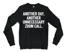 Another Day, Another Unnecessary Zoom Call Men/Unisex Long Sleeve T-Shirt in Black Color