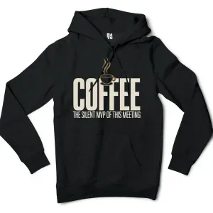 Coffee, The Silent MVP Of This Meeting Men/Unisex Hoodie in Black Color