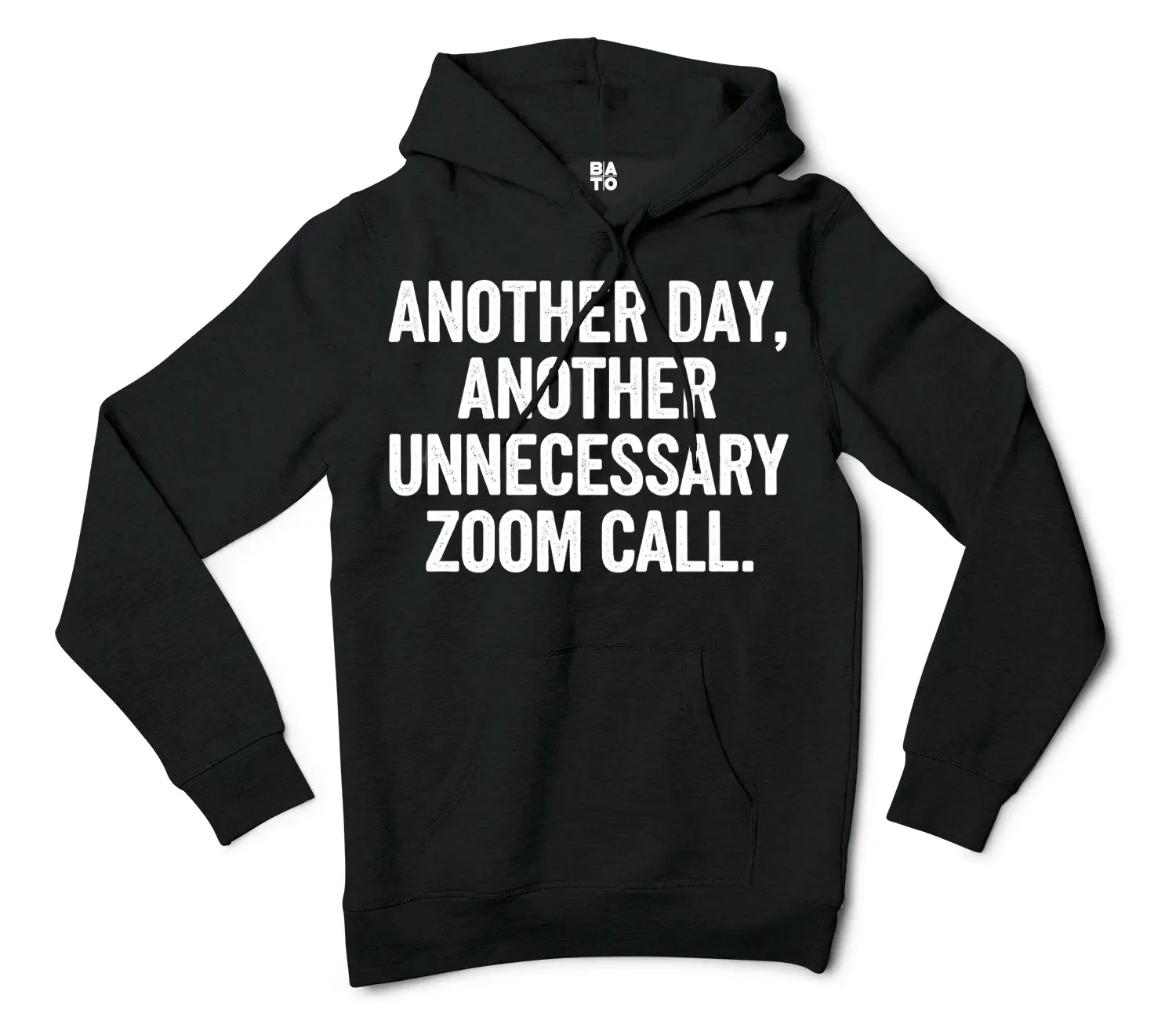Another Day, Another Unnecessary Zoom Call Men/Unisex Hoodie in Black Color