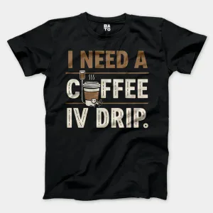 I Need A Coffee IV Drip Men/Unisex T-Shirt in Black Color