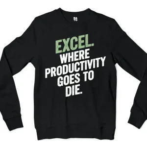 Excel: Where Productivity Goes To Die Men/Unisex Long Sleeve T-Shirt in Black Color