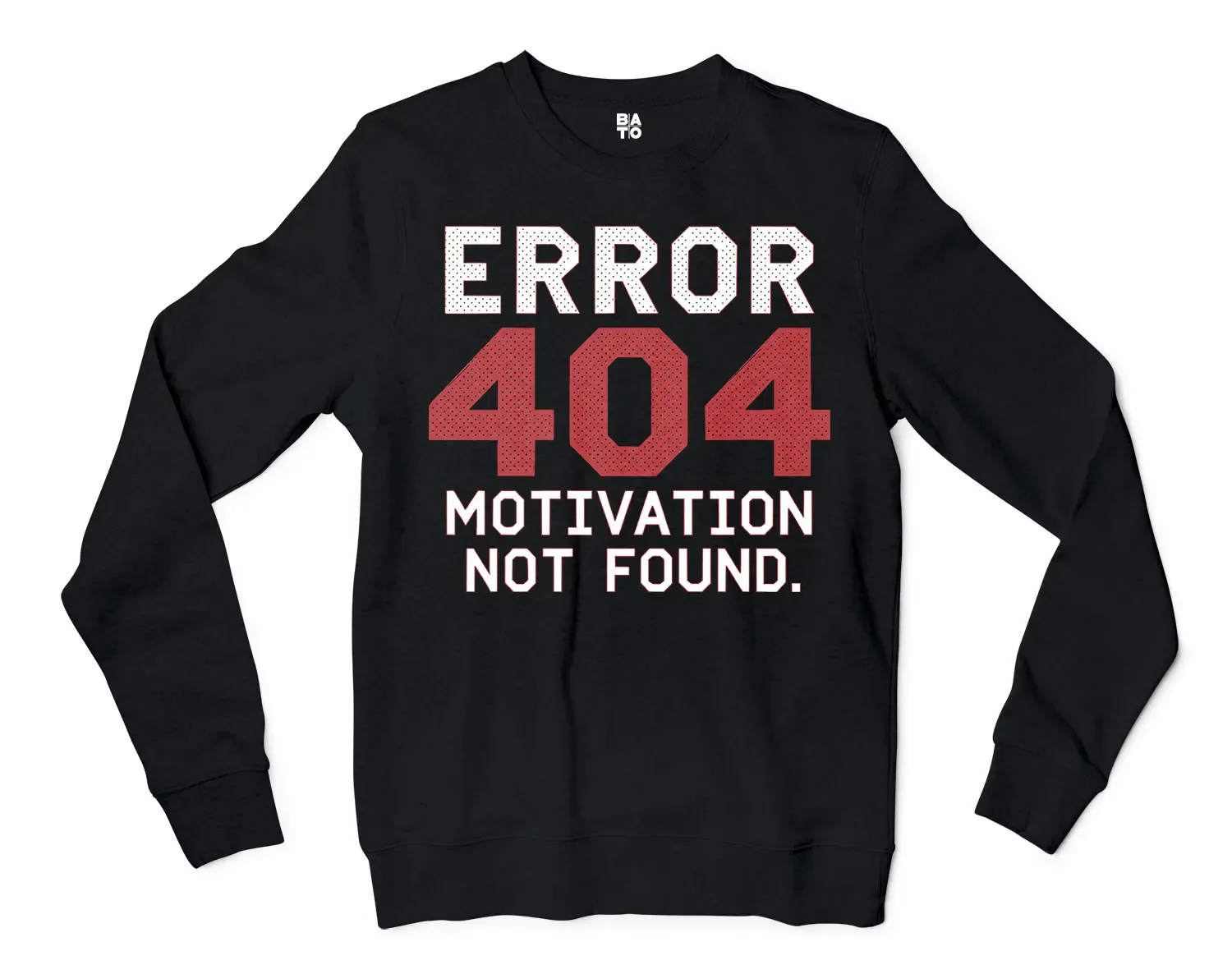 Error 404, Motivation Not Found Men/Unisex Long Sleeve T-Shirt in Black Color