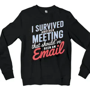 Black sweatshirt with humorous meeting phrase.