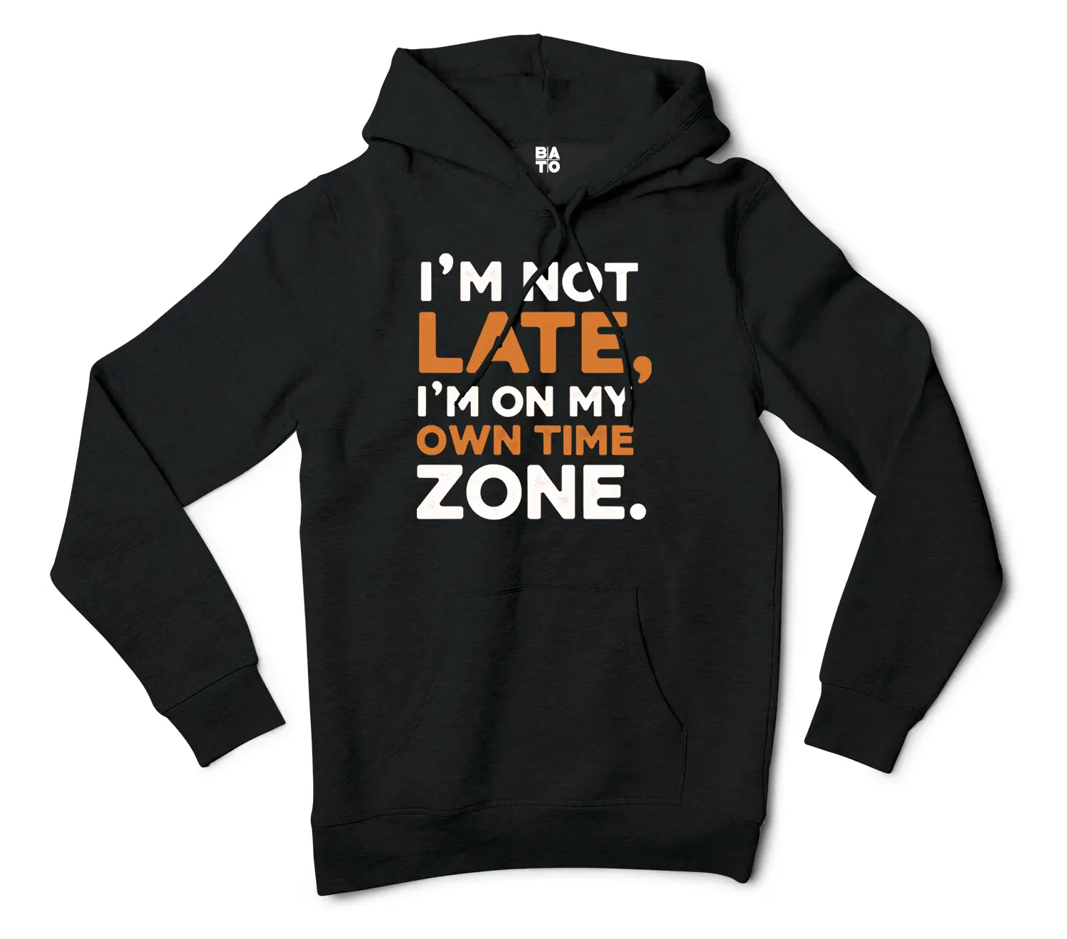 I’m Not Late, I’m On My Own Time Zone Men/Unisex Hoodie in Black Color