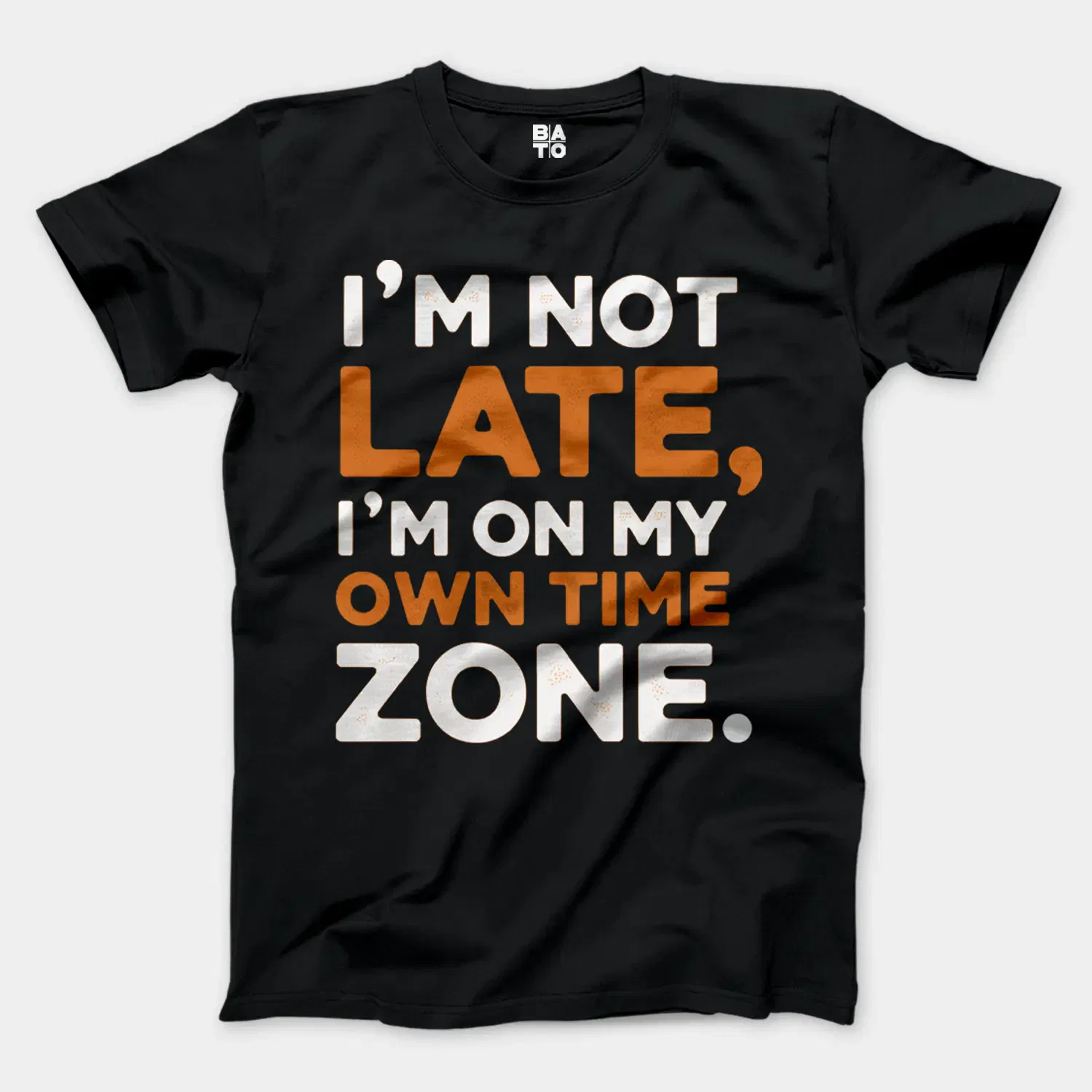 I’m Not Late, I’m On My Own Time Zone Men/Unisex T-Shirt in Black Color