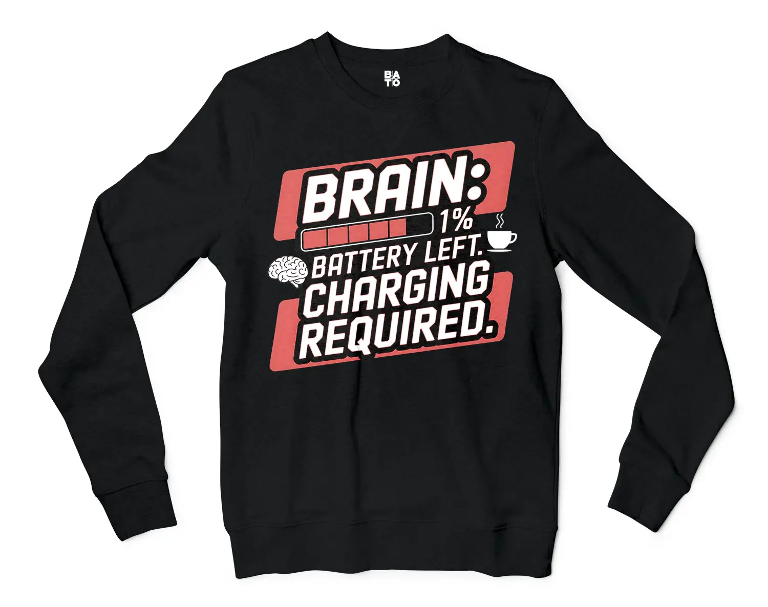 Brain: 1% Battery Left. Charging Required Men/Unisex Long Sleeve Sweatshirt in Black Color