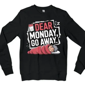 Dear Monday, Go Away Men/Unisex Long Sleeve T-Shirt in Black Color