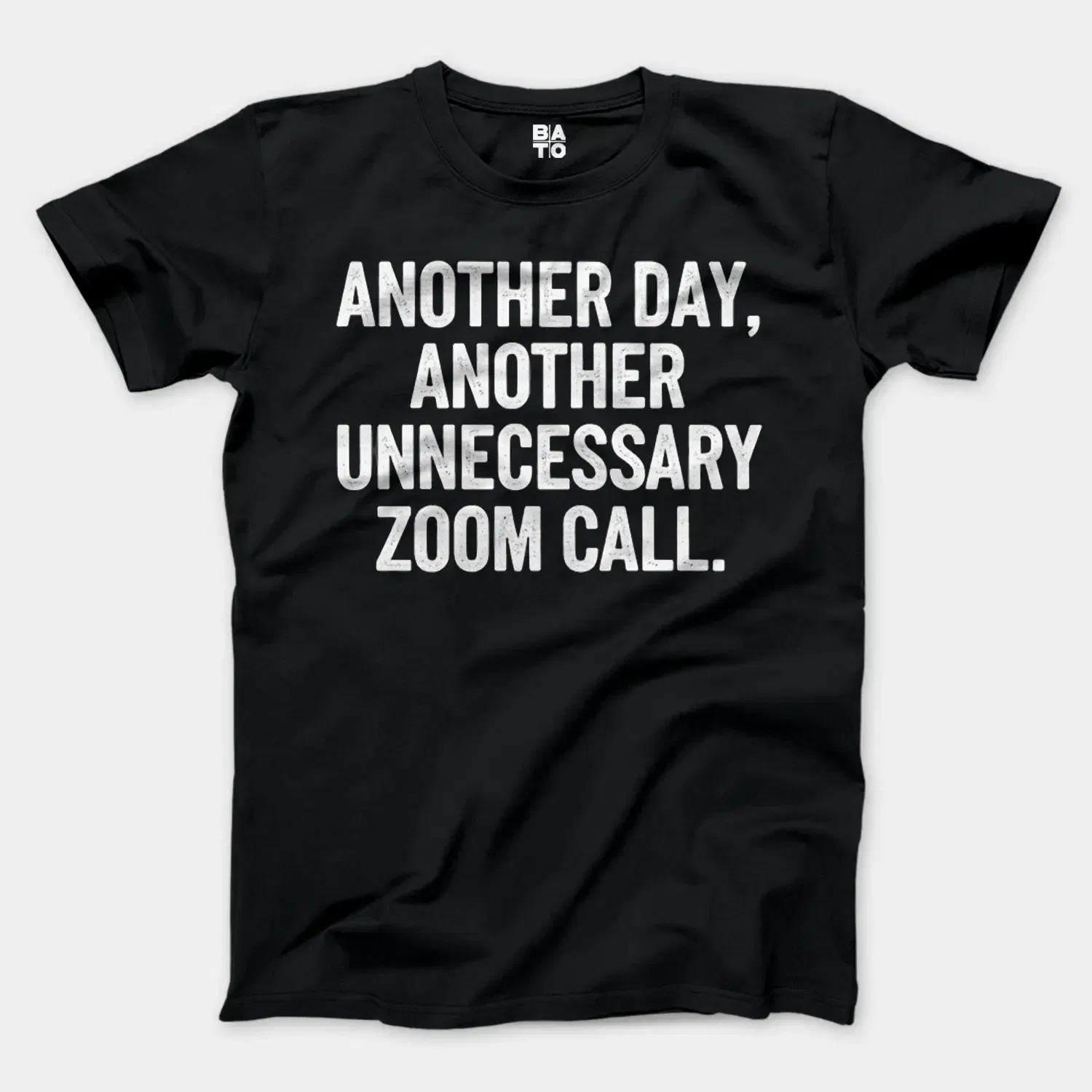 Another Day, Another Unnecessary Zoom Call Men/Unisex T-Shirt in Black Color