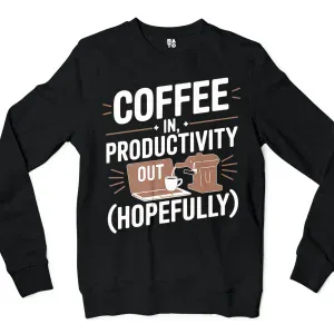 Coffee In, Productivity Out (Hopefully) Men/Unisex Long Sleeve Sweatshirt in Black Color