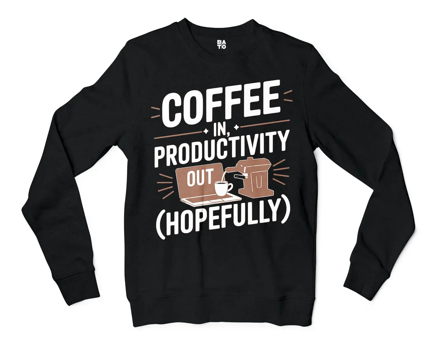 Coffee In, Productivity Out (Hopefully) Men/Unisex Long Sleeve Sweatshirt in Black Color