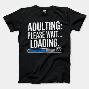 Adulting, Please Wait, Loading Men/Unisex T-Shirt in Black Color
