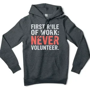 First Rule Of Work: Never Volunteer Men/Unisex Hoodie in Charcoal Heather Color
