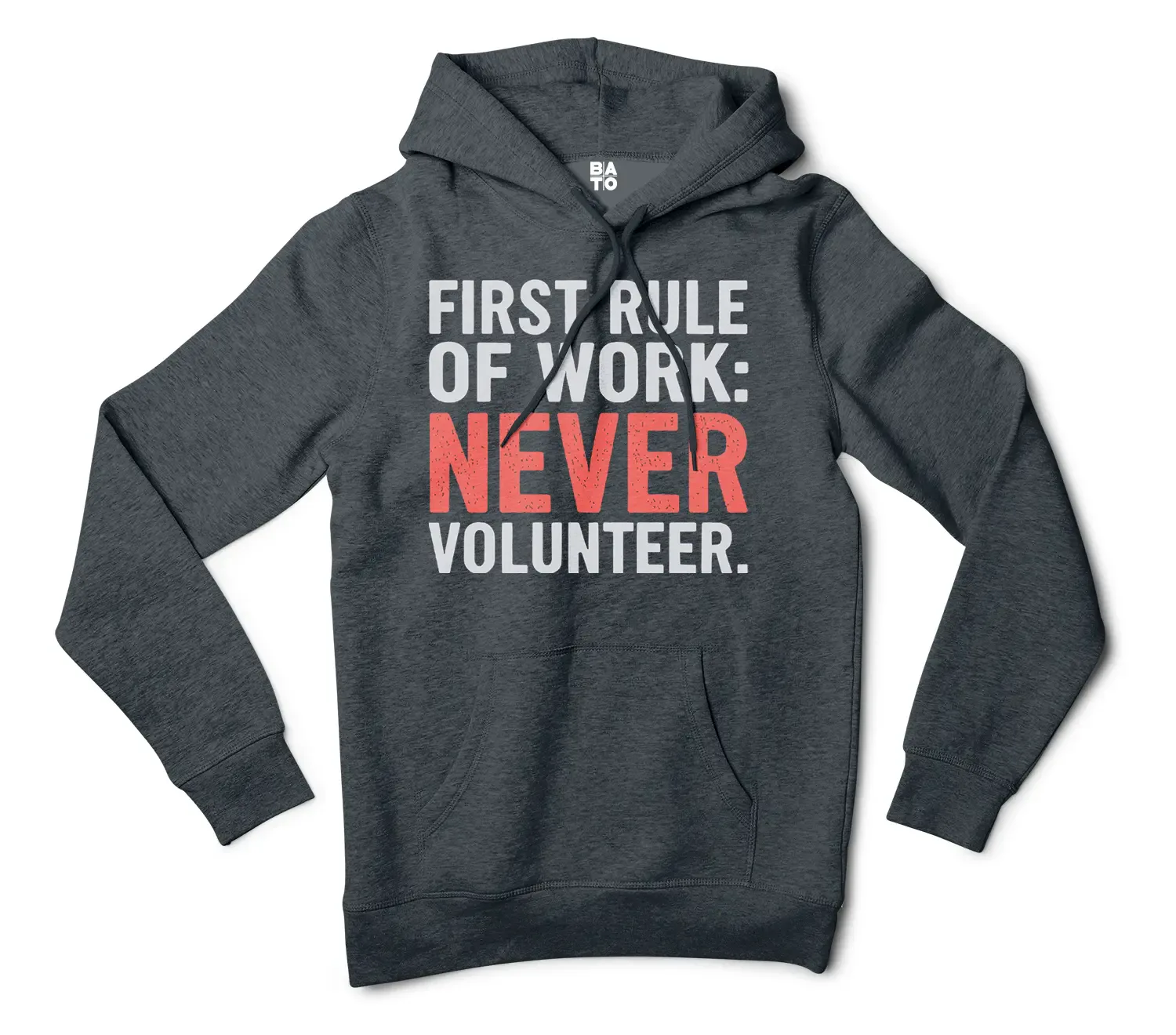 First Rule Of Work: Never Volunteer Men/Unisex Hoodie in Charcoal Heather Color