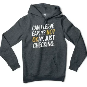 Can I Leave Early? No? Okay, Just Checking Men/Unisex Hoodie in Charcoal Heather Color
