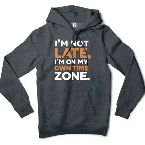 I’m Not Late, I’m On My Own Time Zone Men/Unisex Hoodie in Charcoal Heather Color