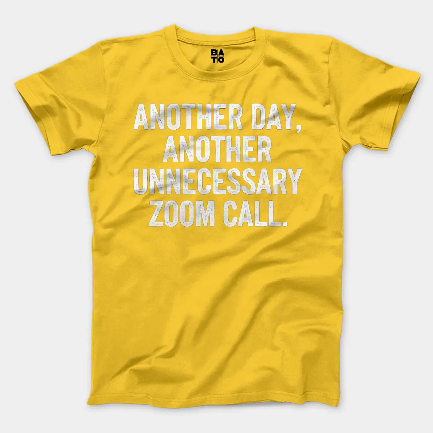 Another Day, Another Unnecessary Zoom Call Men/Unisex T-Shirt in Daisy Color