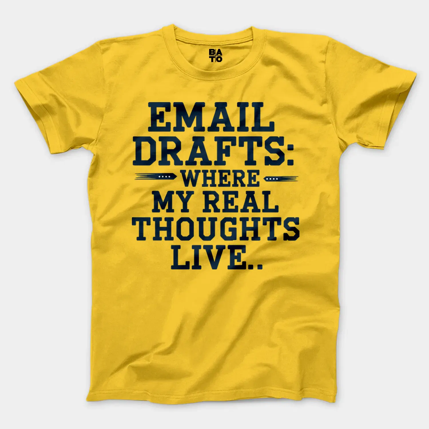 Email Drafts: Where My Real Thoughts Live Men/Unisex T-Shirt in Daisy Color