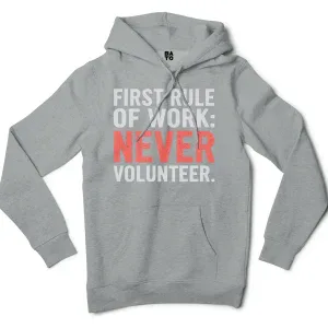 First Rule Of Work: Never Volunteer Men/Unisex Hoodie in Grey Heather Color