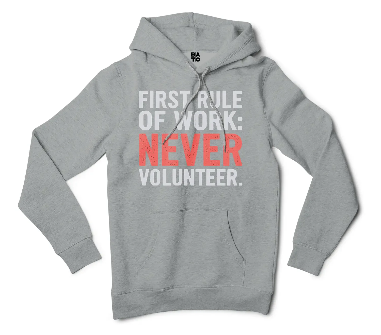 First Rule Of Work: Never Volunteer Men/Unisex Hoodie in Grey Heather Color