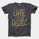 I’m Not Late, I’m On Flexible Hours Men/Unisex T-Shirt in Heather Dark Grey Color
