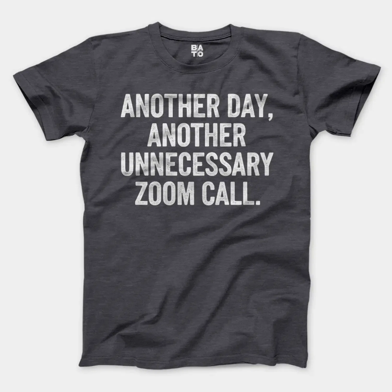 Another Day, Another Unnecessary Zoom Call Men/Unisex T-Shirt in Heather Dark Grey Color
