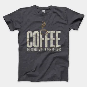Coffee, The Silent MVP Of This Meeting Men/Unisex T-Shirt in Heather Dark Grey Color