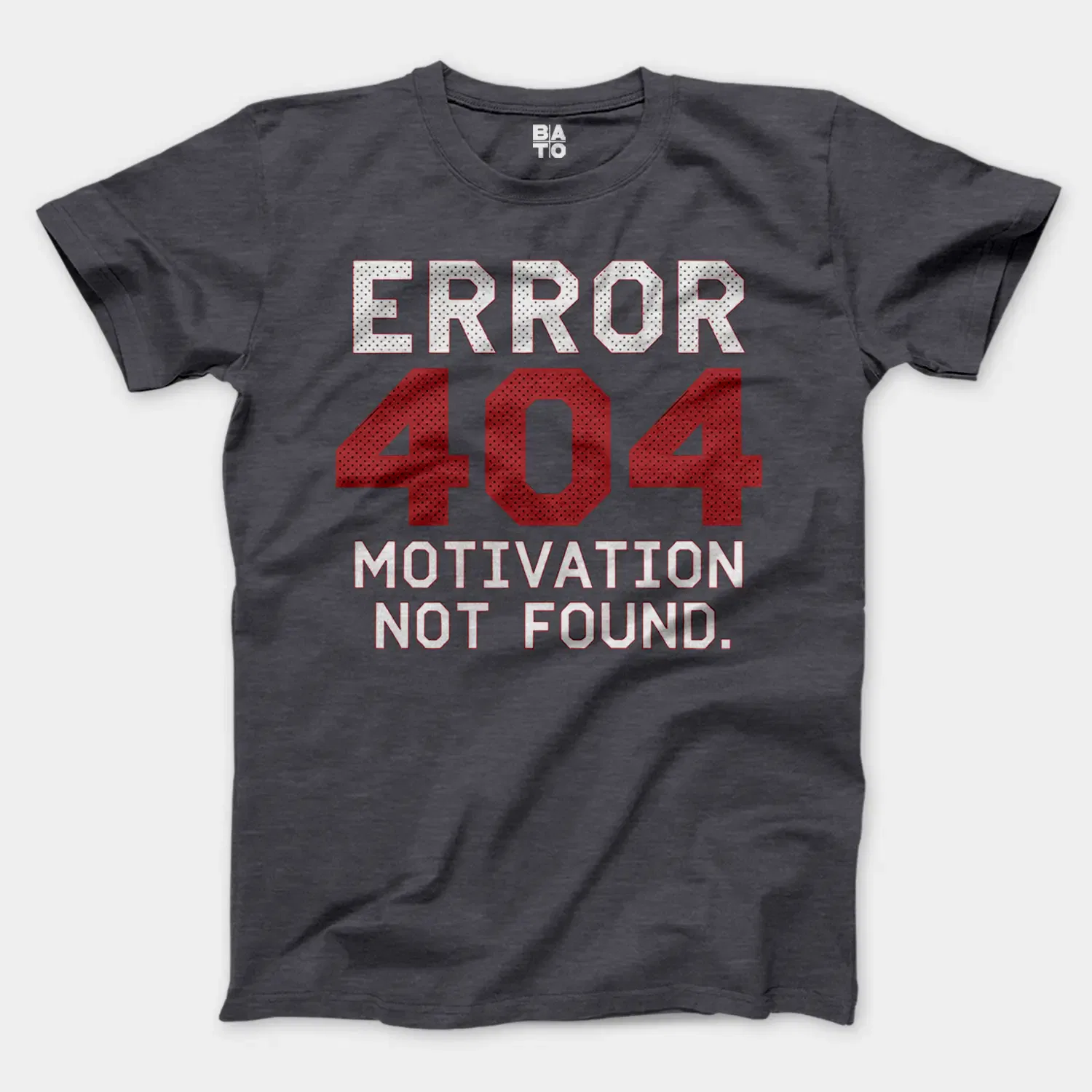 Error 404, Motivation Not Found Men/Unisex T-Shirt in Heather Dark Grey Color