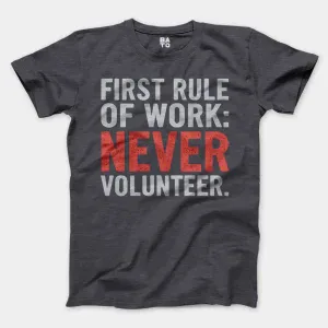First Rule Of Work: Never Volunteer Men/Unisex T-Shirt in Heather Dark Grey Color
