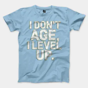 I Don’t Age, I Level Up Men/Unisex T-Shirt in Light Blue Color