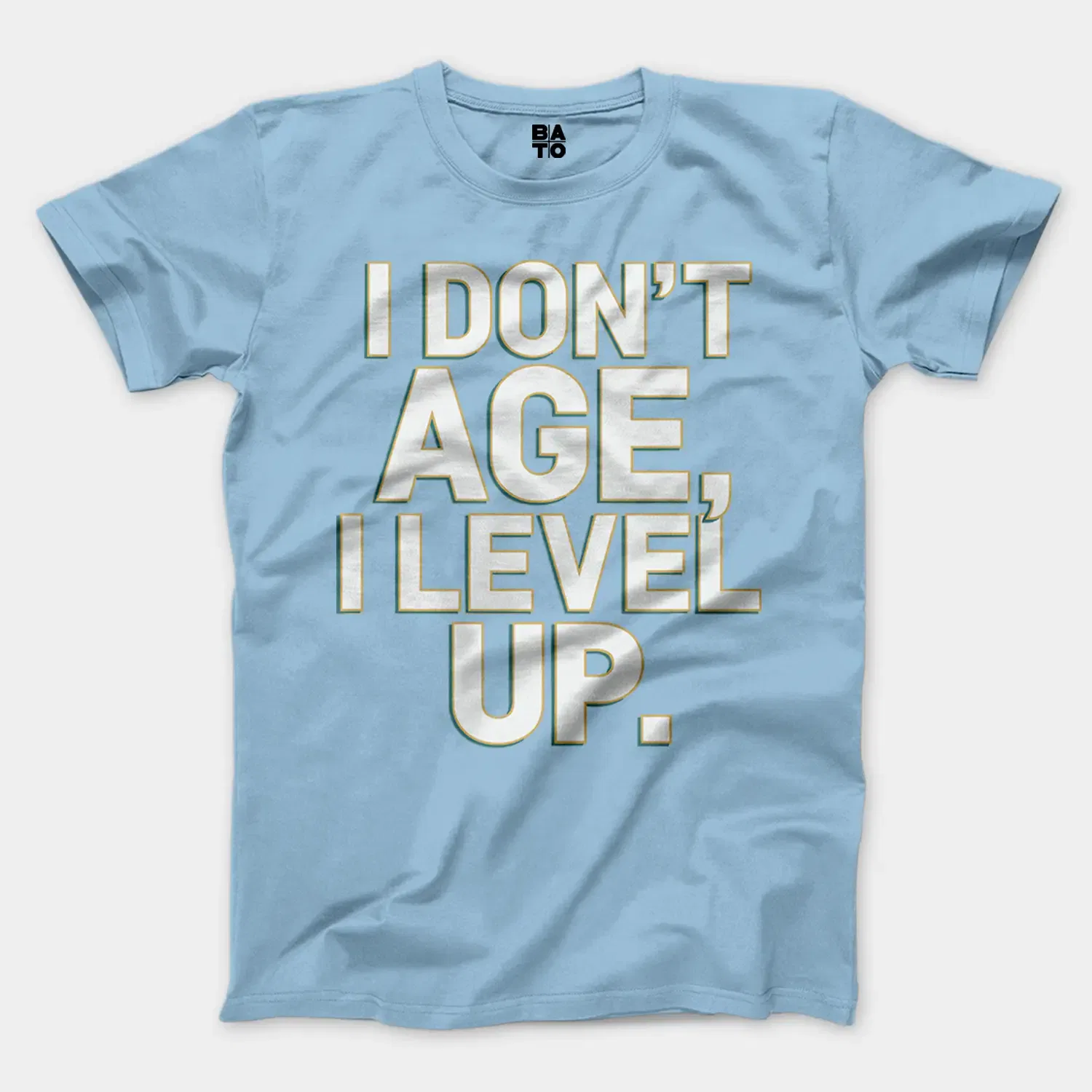 I Don’t Age, I Level Up Men/Unisex T-Shirt in Light Blue Color