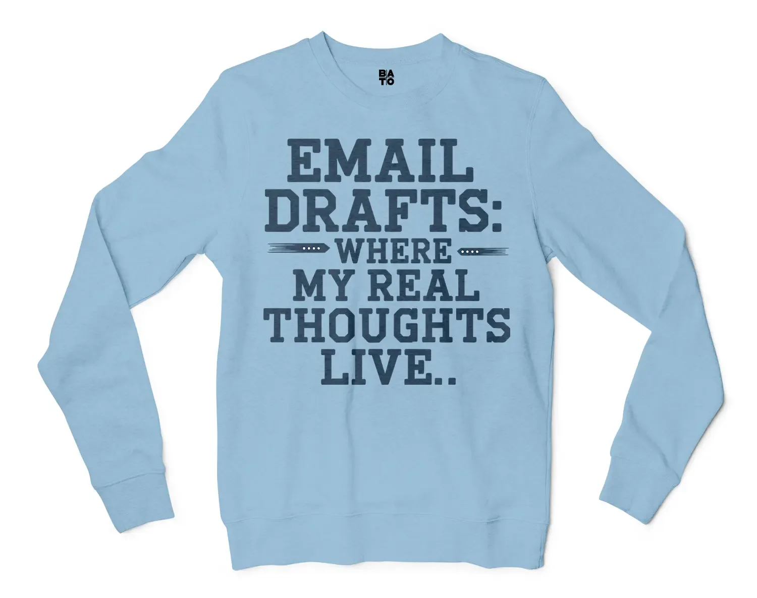 Email Drafts: Where My Real Thoughts Live Men/Unisex Long Sleeve T-Shirt in Light Blue Color