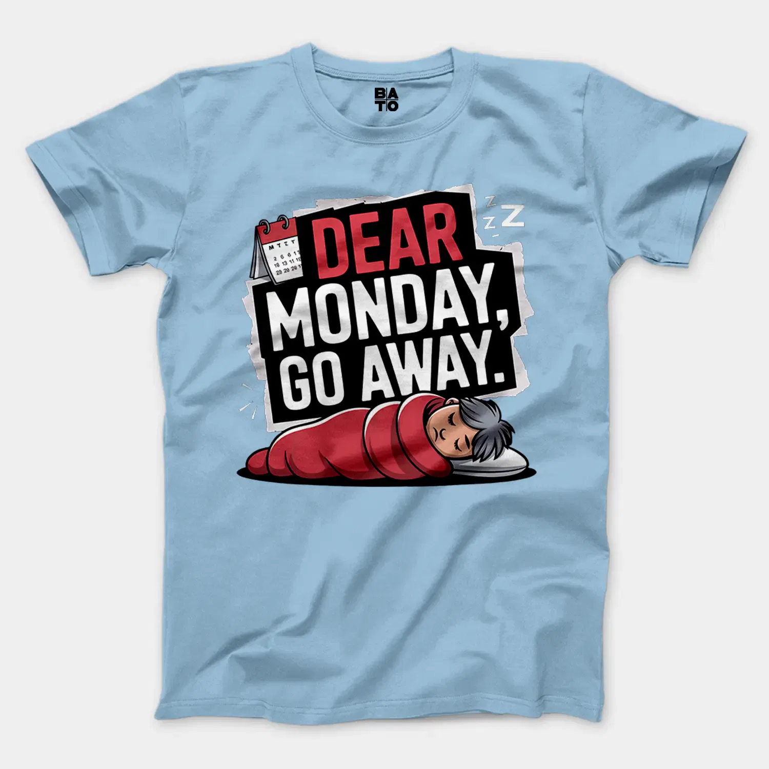 Dear Monday, Go Away Men/Unisex T-Shirt in Light Blue Color