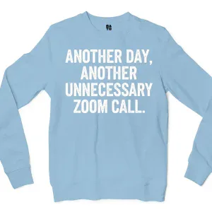 Another Day, Another Unnecessary Zoom Call Men/Unisex Long Sleeve T-Shirt in Light Blue Color