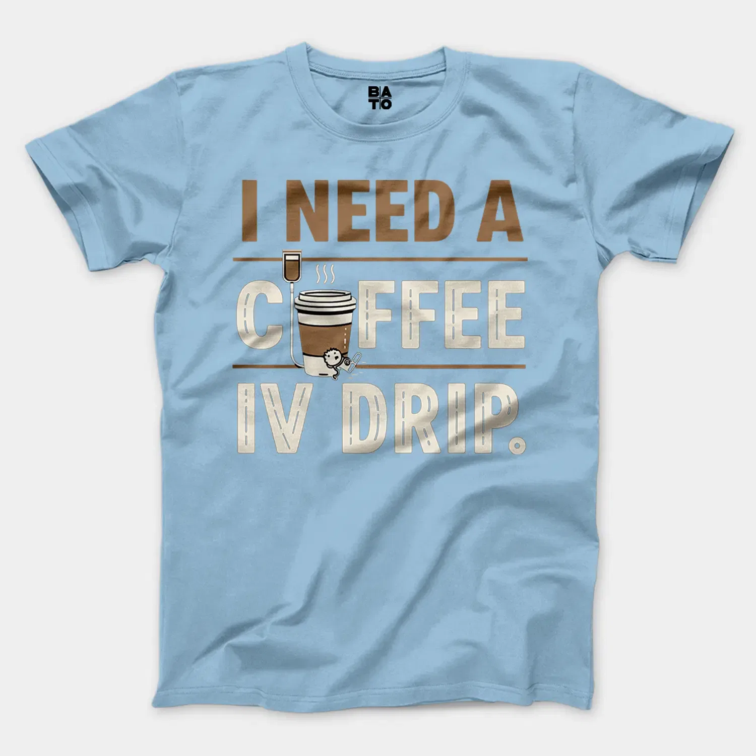 I Need A Coffee IV Drip Men/Unisex T-Shirt in Light Blue Color