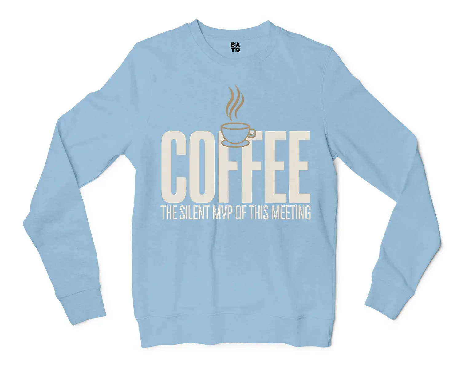 Coffee, The Silent MVP Of This Meeting Men/Unisex Long Sleeve T-Shirt in Light Blue Color