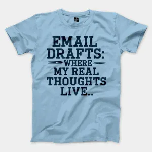 Email Drafts: Where My Real Thoughts Live Men/Unisex T-Shirt in Light Blue Color