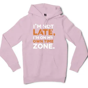 I’m Not Late, I’m On My Own Time Zone Men/Unisex Hoodie in Light Pink Color