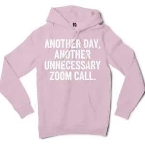 Another Day, Another Unnecessary Zoom Call Men/Unisex Hoodie in Light Pink Color