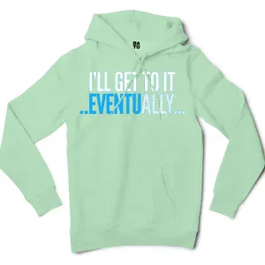 I’ll Get To It Eventually Men/Unisex Hoodie in Mint Color