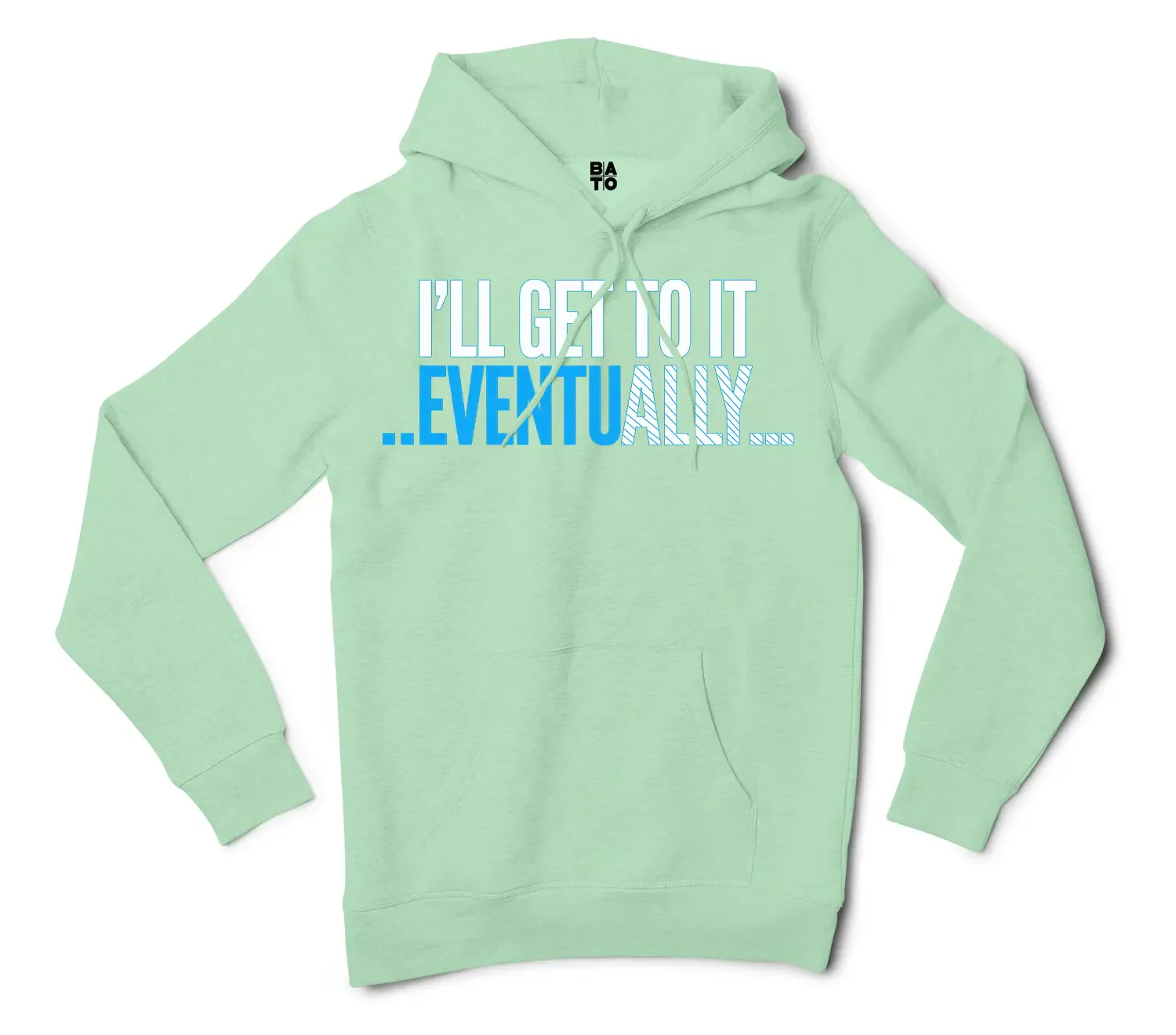 I’ll Get To It Eventually Men/Unisex Hoodie in Mint Color